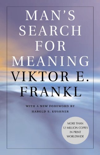 Man's Search for Meaning by Viktor E. Frankl